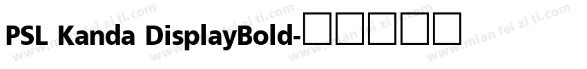 PSL Kanda DisplayBold字体转换